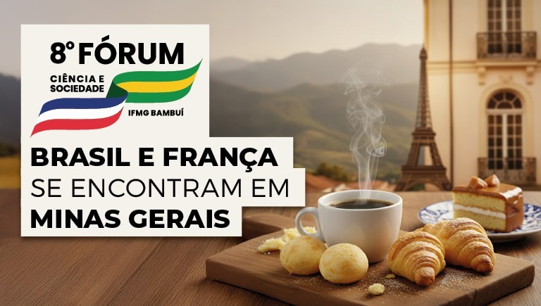 Fórum Franco-Brasileiro Ciência e Sociedade terá intensa programação no Campus Bambuí
